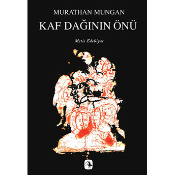 Kaf Dağının Önü Murathan Mungan