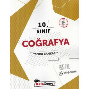 Kafa Dengi 10.Sınıf Coğrafya Soru Bankası (Yeni) Elif Doğu Gültekin