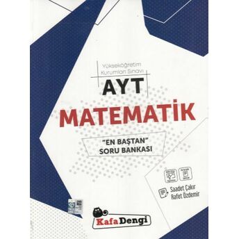 Kafa Dengi Ayt Matematik En Baştan Soru Bankası (Yeni) Saadet Çakır - Rafet Özdemir