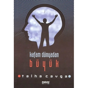 Kafam Dünyadan Büyük