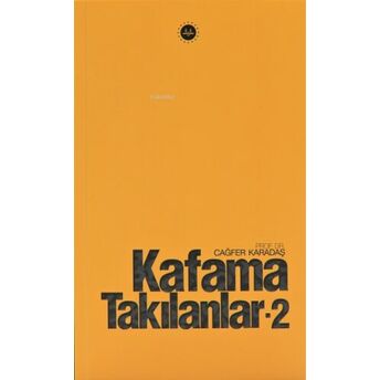 Kafama Takılanlar - 2 Cağfer Karadaş