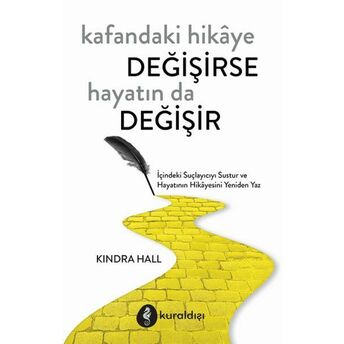 Kafandaki Hikâye Değişirse Hayatın Da Değişir Kındra Hall