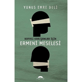 Kafası Karışanlar Için Ermeni Meselesi Yunus Emre Deli