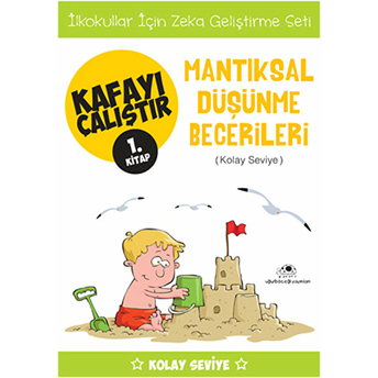 Kafayı Çalıştır 01. Kitap - Mantıksal Düşünme Becerileri (Kolay Seviye) Ahmet Bilal Yaprakdal