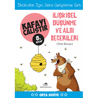 Kafayı Çalıştır 08. Kitap - Ilişkisel Düşünme Ve Algı Becerileri (Orta Seviye) Ahmet Bilal Yaprakdal