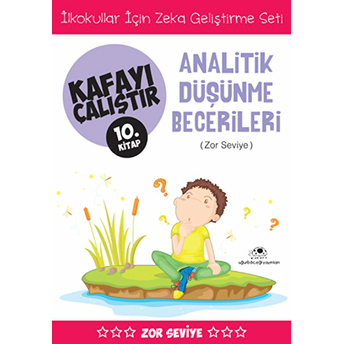 Kafayı Çalıştır 10. Kitap - Analitik Düşünme Becerileri ( Zor Seviye) Ahmet Bilal Yaprakdal