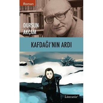 Kafdağı’nın Ardı Dursun Akçam