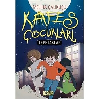 Kafes Çocukları - Tepetaklak Meliha Çalıkuşu