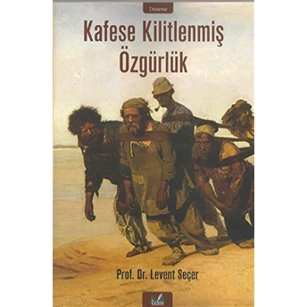 Kafese Kilitlenmiş Özgürlük