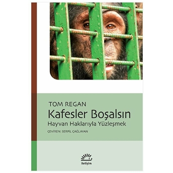 Kafesler Boşalsın Tom Regan