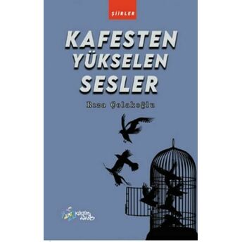 Kafesten Yükselen Sesler Rıza Çolakoğlu