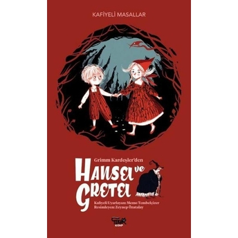 Kafiyeli Masallar / Hansel Ve Gretel