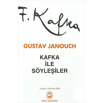 Kafka Ile Söyleşiler Notlar Ve Anılar Gustav Janouch