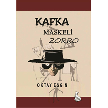 Kafka Maskeli Zorro Oktay Esgin