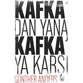 Kafka'dan Yana, Kafka'ya Karşı Günther Anders