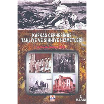 Kafkas Cephesinde Tahliye Ve Sıhhiye Hizmetleri