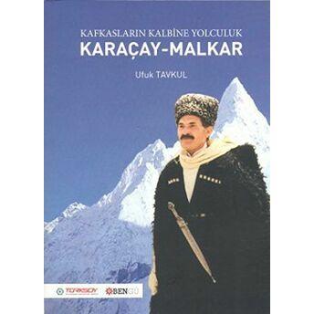 Kafkasların Kalbine Yolculuk: Karaçay - Malkar Ufuk Tavkul