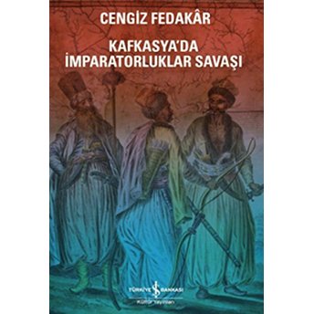 Kafkasyada Imparatorluk Savaşı Cengiz Fedakar