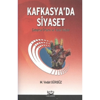 Kafkasya'da Siyaset M. Vedat Gürbüz