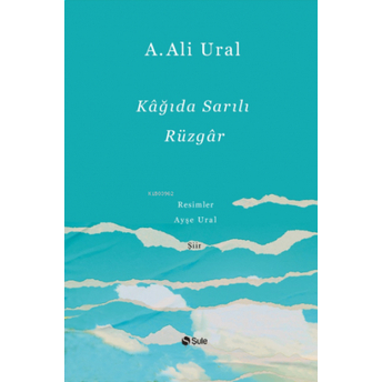 Kağıda Sarılı Rüzgar A. Ali Ural