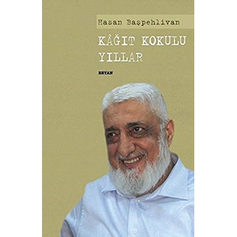 Kağıt Kokulu Yıllar; Hasan Başpehlivanhasan Başpehlivan Asım Öz