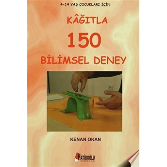 Kağıtla 150 Bilimsel Deney Kenan Okan