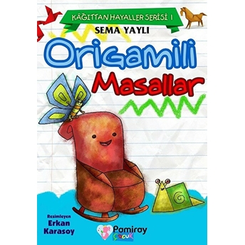 Kağıttan Hayaller Serisi 1 - Origamili Masallar