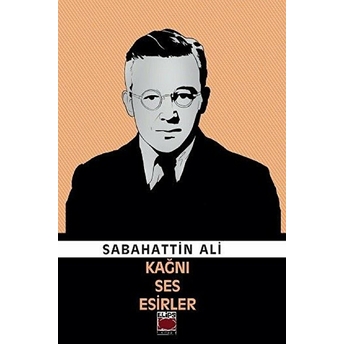 Kağnı, Ses, Esirler Sabahattin Ali