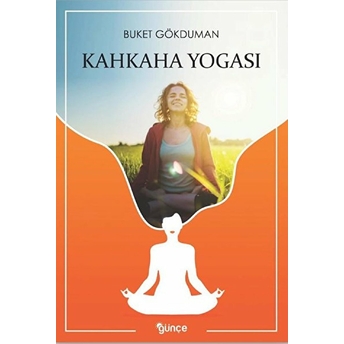 Kahkaha Yogası Buket Gökduman