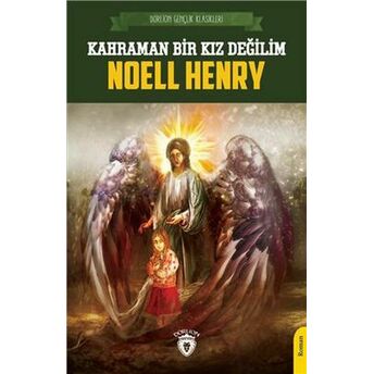 Kahraman Bir Kız Değilim Noell Henry