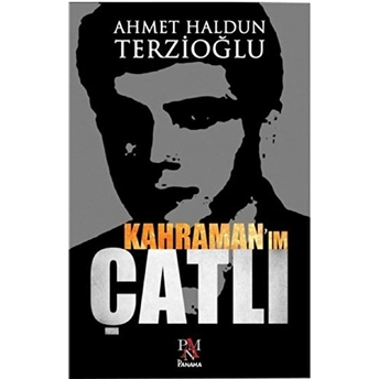 Kahraman Çatlı Ahmet Haldun Terzioğlu