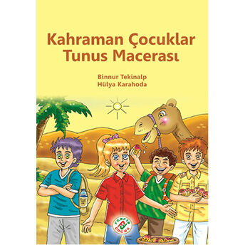 Kahraman Çocuklar Tunus Macerası Binnur Tekinalp