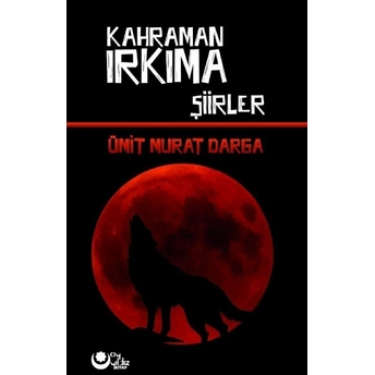 Kahraman Irkıma - Ümit Murat Darga