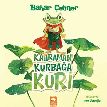 Kahraman Kurbağa Kuri Bahar Çetiner