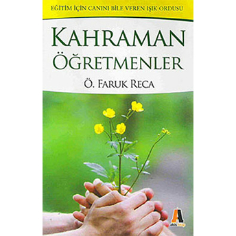 Kahraman Öğretmenler Ömer Faruk Reca