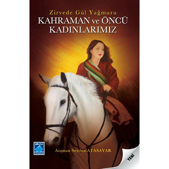 Kahraman Ve Öncü Kadınlarımız Asuman Soydan Atasayar