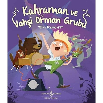 Kahraman Ve Vahşi Orman Grubu Tom Knight