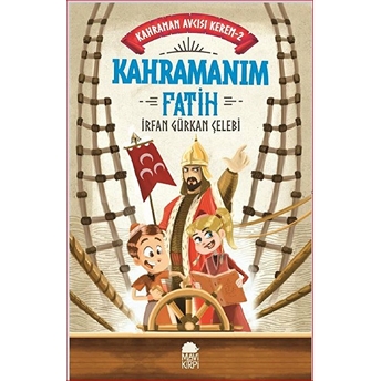 Kahramanım Fatih - Kahraman Avcısı Kerem 2 (Eski) Irfan Gürkan Çelebi