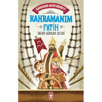 Kahramanım Fatih - Kahraman Avcısı Kerem 2 Irfan Gürkan Çelebi