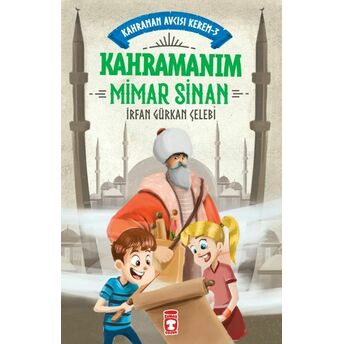 Kahramanım Mimar Sinan - Kahraman Avcısı Kerem 3 Irfan Gürkan Çelebi