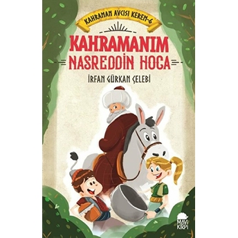 Kahramanım Nasreddin Hoca - Kahraman Avcısı Kerem 6 Irfan Gürkan Çelebi