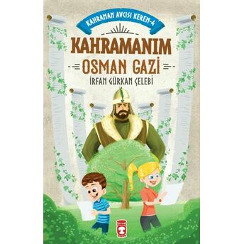 Kahramanım Osman Gazi - Kahraman Avcısı Kerem 4 Irfan Gürkan Çelebi