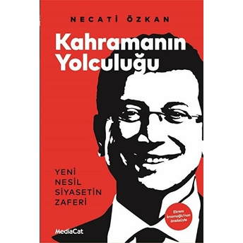 Kahramanın Yolculuğu - Yeni Nesil Siyasetin Zaferi Necati Özkan