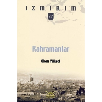 Kahramanlar / Izmirim - 27 Okan Yüksel