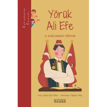 Kahramanlar Karavanı - Yörük Ali Efe Ve Dağlardaki Yiğitler Büşra Şen Altun