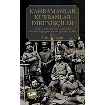 Kahramanlar, Kurbanlar, Direnişçiler (Cep Boy) Trakya Ve Anadolu'daki Yunan Ordusunda Propagand Foti Benlisoy