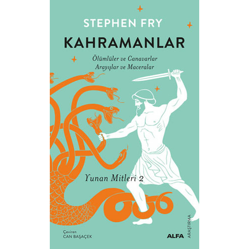 Kahramanlar Ölümlüler Ve Canavarlar Arayışlar Ve Maceralar Yunan Mitleri 2 - Stephen Fry