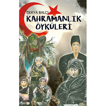 Kahramanlık Öyküleri Derya Balcı