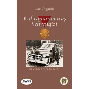 Kahramanmaraş Şehrengizi Kamil Uğurlu