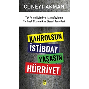 Kahrolsun Istibdat Yaşasın Hürriyet Cüneyt Akman